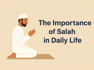 The Importance of Salah